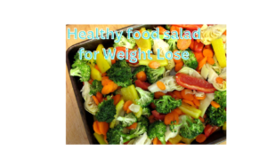 Healthy food salad for Weight Lose