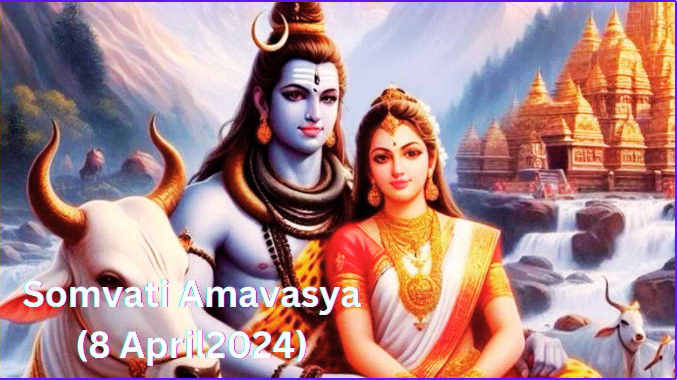 Somvati Amavasya (8 April-2024)